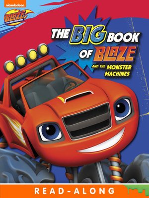 cover image of The Big Book of Blaze and the Monster Machines (Nickelodeon Read-Along)